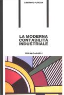 La moderna contabilità industriale di Santino Furlan edito da Franco Angeli