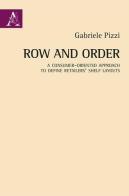 Row and order. A consumer-oriented approach to define retailers' shelf layouts di Gabriele Pizzi edito da Aracne