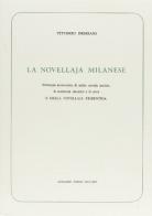 La novellaja fiorentina e la novellaja milanese (rist. anast. Livorno, 1877) di Vittorio Imbriani edito da Forni