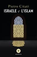 Israele e l'Islam di Pietro Citati edito da Bompiani