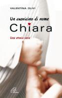 Un cuoricino di nome Chiara. Una storia vera di Valentina Olivi edito da Paoline Editoriale Libri