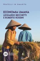 Economia umana di Leonardo Becchetti, Roberto Rossini edito da Edizioni Francescane Italiane