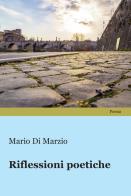 Riflessioni poetiche di Mario Di Marzio edito da Progetto Cultura
