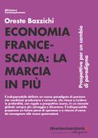 Economia francescana: la marcia in più di Oreste Bazzichi edito da libreriauniversitaria.it