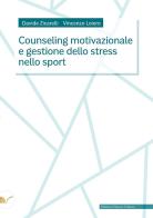 Counseling motivazionale e gestione dello stress nello sport di Davide Zicarelli, Vincenzo Loiero edito da Nuova Cultura