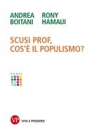 Scusi prof, cos'è il populismo? di Andrea Boitani, Rony Hamaui edito da Vita e Pensiero