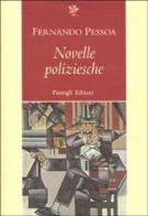 Novelle poliziesche di Fernando Pessoa edito da Passigli