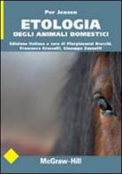 Etologia degli animali domestici di Per Jensen edito da McGraw-Hill Education