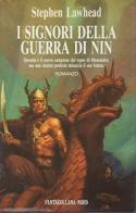 I signori della guerra di Nin di Stephen Lawhead edito da Nord