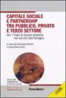 Capitale sociale e partnership tra pubblico, privato e terzo settore. Con CD-ROM vol.1 edito da Franco Angeli