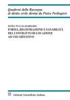 Forma, registrazione e sanabilità del contratto di locazione ad uso abitativo di Sonia Tullia Barbaro edito da Edizioni Scientifiche Italiane