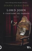 Lord John e i fantasmi del passato di Diana Gabaldon edito da TEA