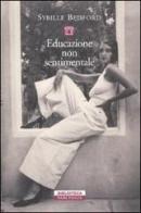 Educazione non sentimentale di Sybille Bedford edito da Neri Pozza