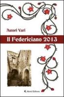 Il Federiciano 2013. Libro amaranto edito da Aletti