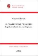 La confessione di Ranieri da giullare a santo del popolo pisano di Marco Dei Ferrari edito da Felici