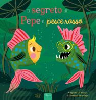 Il segreto di Pepe il pesce rosso. Ediz. a colori di Virginie De Pauw, Marijke Buurlage edito da Clavis