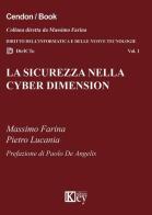 La sicurezza nella cyber dimension di Massimo Farina, Pietro Lucania edito da Key Editore