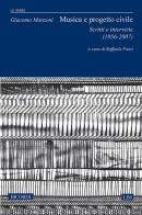 Musica e progetto civile. Scritti e interviste 1956-2007 di Giacomo Manzoni edito da LIM