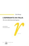 L' esperanto in Italia. Alla ricerca della democrazia linguistica di Carlo Minnaja edito da Il Poligrafo