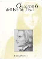 Quaderni dell'Istituto Liszt vol.6 edito da Rugginenti