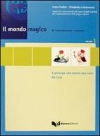 Il mondo magico. Libro dello studente vol.1 di Ivana Fratter, Elisabetta Jafrancesco edito da Guerra Edizioni