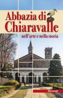 Abbazia di Chiaravalle nell'arte e nella storia edito da Meravigli