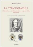 La titanomachia. L'età dei Nove e dei Petrucci a Siena e le guerre d'Italia (1477-1524) di Maurizio Gattoni edito da Cantagalli