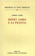 Henry James e la Francia di Alberta Fabris edito da Storia e Letteratura