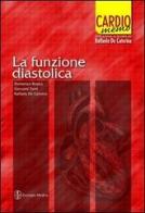 La funzione diastolica di Domenico Bosica, Giovanni Tonti, Raffaele De Caterina edito da Elsevier