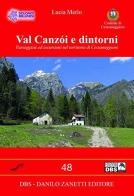 Val Canzoi e dintorni. Passeggiate ed escursioni nel territorio di Cesiomaggiore di Lucia Merlo edito da DBS