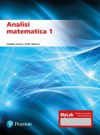 Analisi matematica 1. Ediz. mylab di Claudio Canuto, Anita Tabacco edito da Pearson