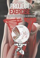 Project exercise. Biomeccanica applicata al fitness e al bodybuilding vol.2 di Andrea Roncari, Paolo Evangelista, Andrea Biasci edito da Project Editions