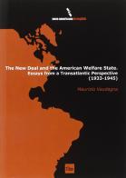 The new deal and the American Welfare State. Essays from a transatlantic perspective (1933-1945) di Maurizio Vaudagna edito da Otto