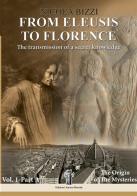 From Eleusis to Florence: the transmission of a secret knowledge vol.1 di Nicola Bizzi edito da Aurora Boreale