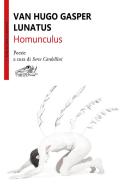 Homunculus di Van Hugo Gasper Lunatus edito da Pellicano