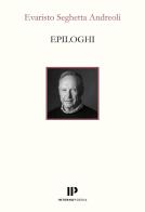 Epiloghi di Evaristo Seghetta Andreoli edito da Interno Poesia Editore