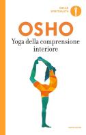 Yoga della comprensione interiore di Osho edito da Mondadori