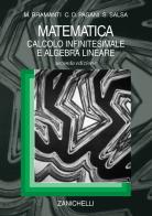 Matematica. Calcolo infinitesimale e algebra lineare di Marco Bramanti, Carlo D. Pagani, Sandro Salsa edito da Zanichelli