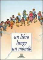 Un libro lungo un mondo di Graziella Favaro, Mariangela Giusti edito da Giunti Editore