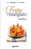 Fritto e mangiato di Annalisa Barbagli, Stefania A. Barzini edito da Giunti Editore