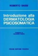 Introduzione alla dermatologia psicosomatica di Roberto Bassi edito da Piccin-Nuova Libraria