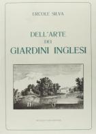 Dell'arte dei giardini inglesi (rist. anast. 1801) di Ercole Silva edito da Forni