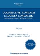 Cooperative, consorzi e società  consortili. Profili sostanziali, notarili e fiscali vol.2 edito da Giuffrè