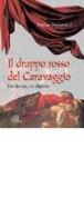 Il drappo rosso del Caravaggio. Tre donne, un dipinto di Franco Signoracci edito da Paoline Editoriale Libri