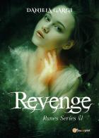 Revenge. Runes series. Ediz. italiana vol.1 di Daniela Gargi edito da Youcanprint