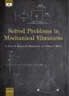 Solved problems in mechanical vibrations. Ediz. integrale di S. Zuin, G. Bucca, F. Ripamonti edito da Le Mezzelane Casa Editrice