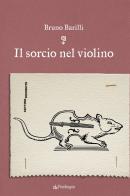 Il sorcio nel violino di Bruno Barilli edito da Pendragon