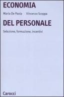 Economia del personale. Selezione, formazione, incentivi di Maria De Paola, Vincenzo Scoppa edito da Carocci