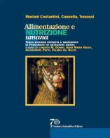 Alimentazione e nutrizione umana di Aldo Mariani Costantini, Carlo Cannella, Gianni Tomassi edito da Il Pensiero Scientifico