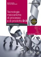 Tecnologie meccaniche di processo e di prodotto. Energia. Per le Scuole superiori. Con espansione online vol.2 di Alberto Pandolfo, Giancarlo Degli Esposti edito da Calderini